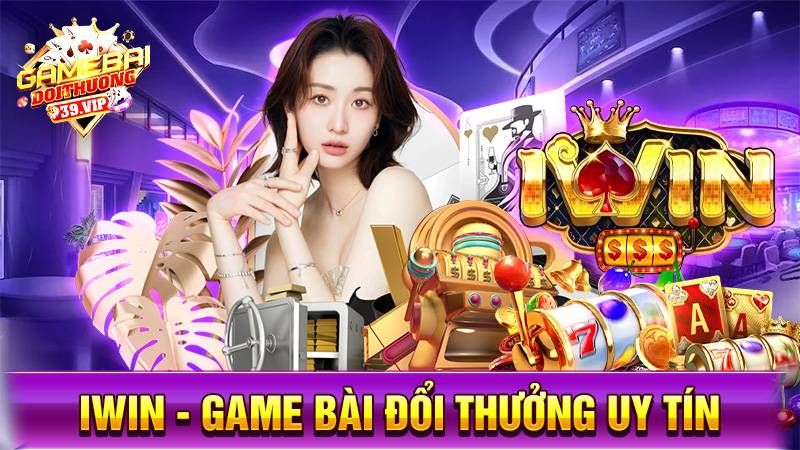 iWin Club - Chơi game bài đổi thưởng thượng lưu top 1 Châu Á 6 Game bài đổi thưởng iWin uy tín số 1